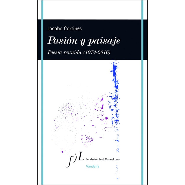 Imagen 0 de Pasión y paisaje (Poesía reunida, 1974-2016)  (Tapa blanda con solapas)