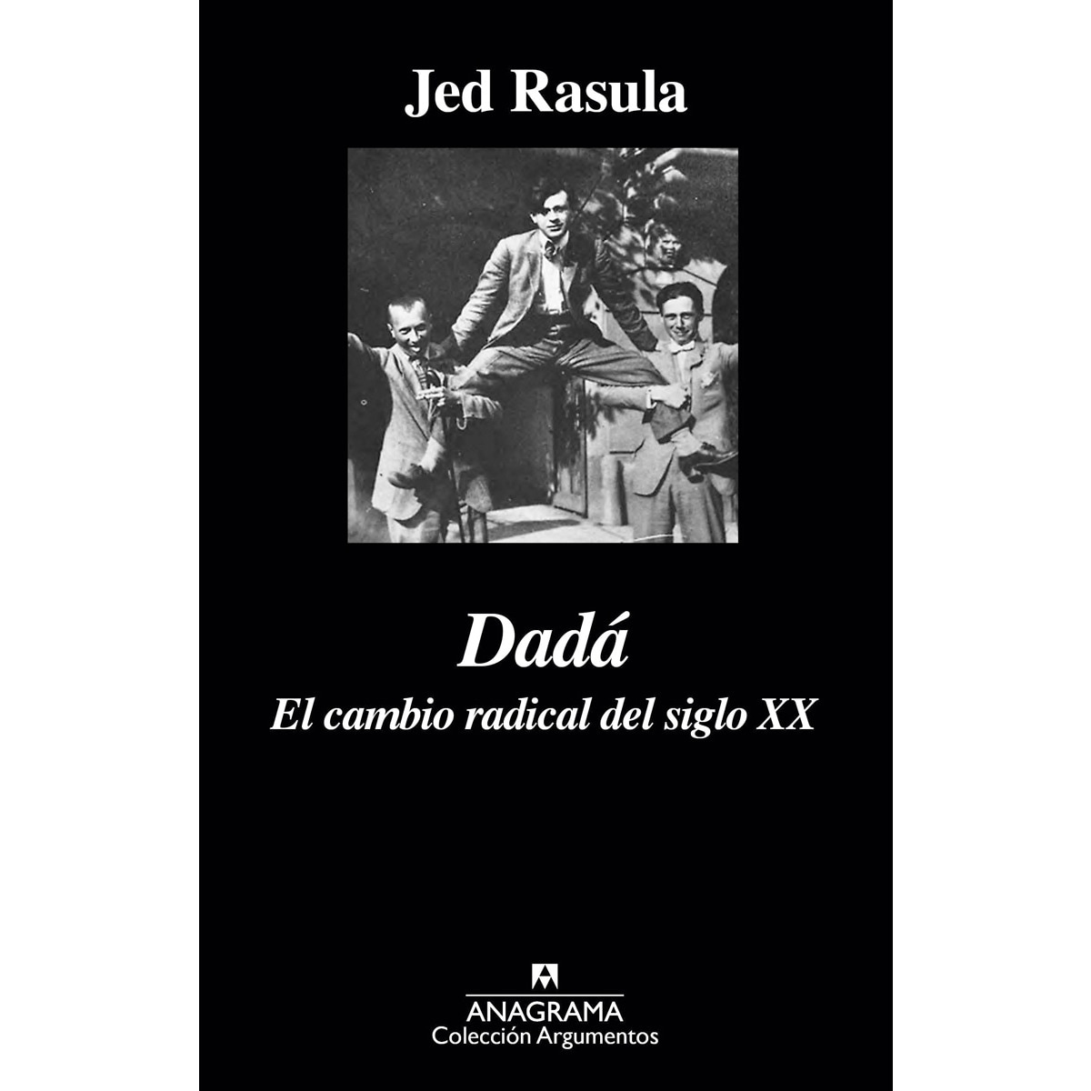 Dadá: El cambio radical del siglo XX (Capa mole) 1