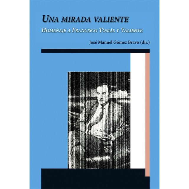Imagen 0 de Una mirada valiente. Homenaje a francisco tomás y