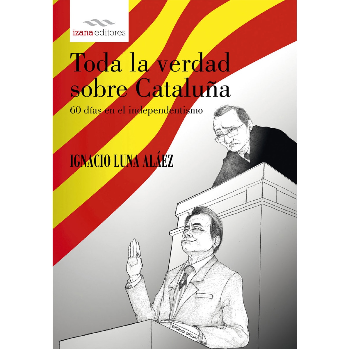 Imagem 0 de Toda La Verdad Sobre Cataluña