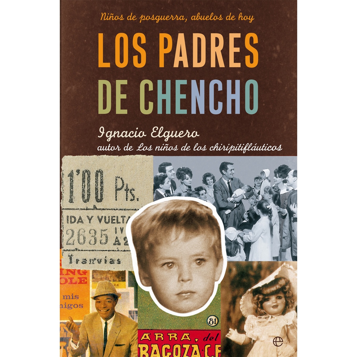 Los Padres De Chencho: Niños De Posguerra. Abuelos De Hoy 1