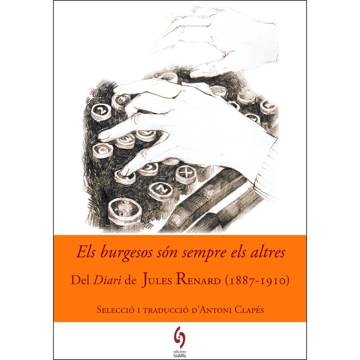 Imagen 0 de Els burgesos són sempre els altres: Del diari de jules renard (1887-1910) (Tapa blanda)