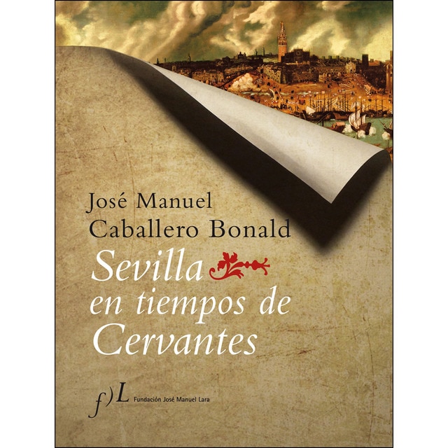 Imagen 0 de Sevilla en tiempos de Cervantes  (Tapa dura)