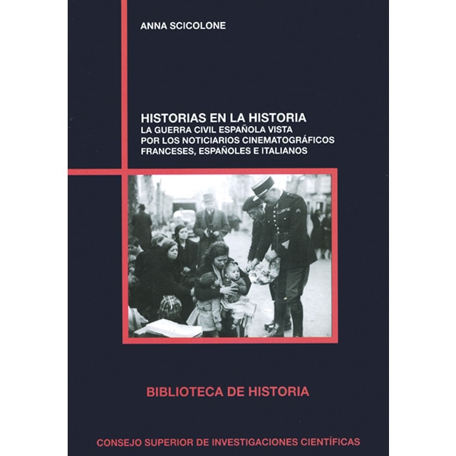 Imagem 0 de Historias en la historia : la Guerra Civil española vista por los noticiarios cinematográficos franceses, españoles e italianos: La Guerr (Capa mole)