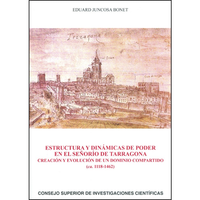 Imagem 0 de Estructura y dinámicas de poder en el señorío de Tarragona : creación y evolución de un dominio compartido (ca. 1118-1462) (Capa mole com abas)