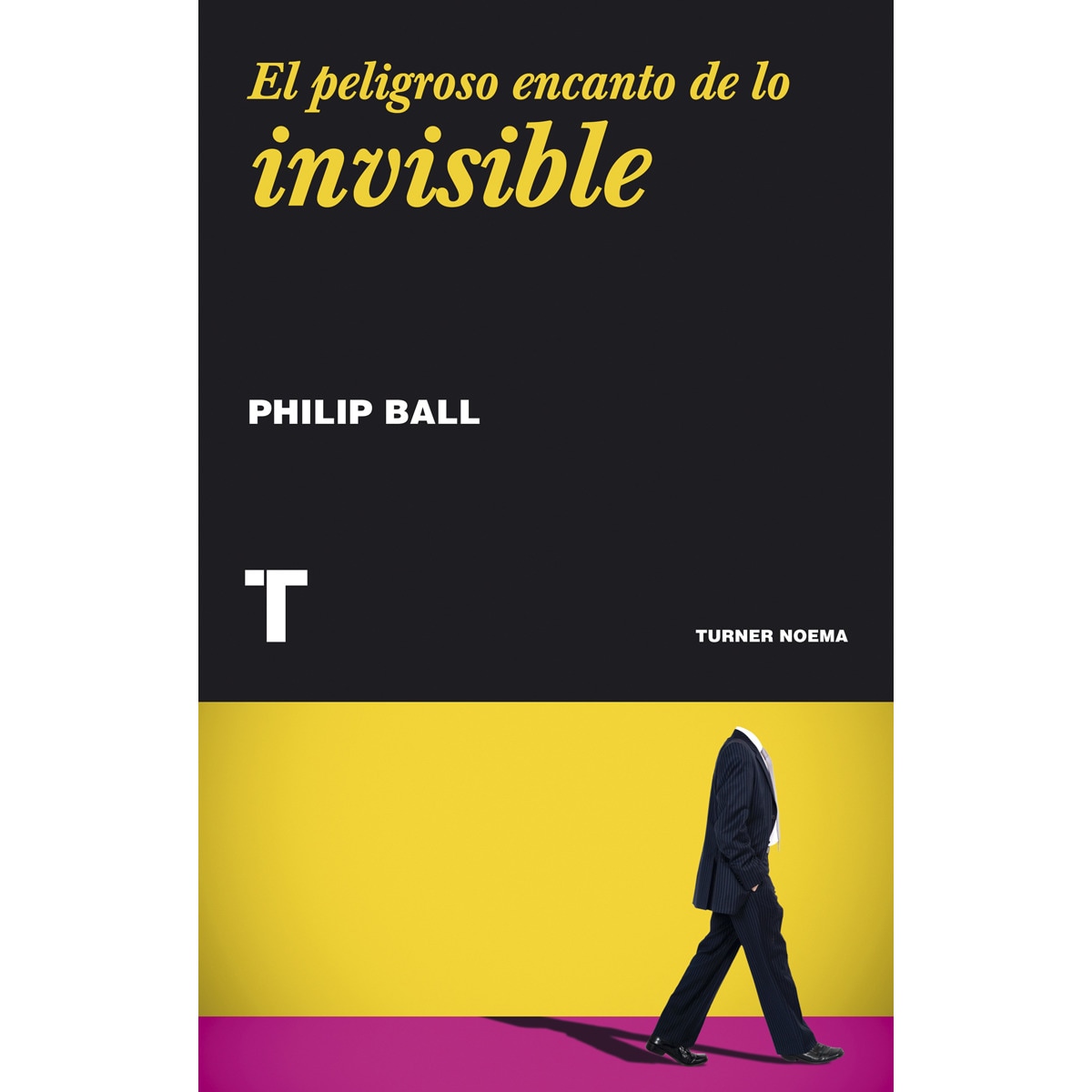 El Peligroso Encanto De Lo Invisible 1