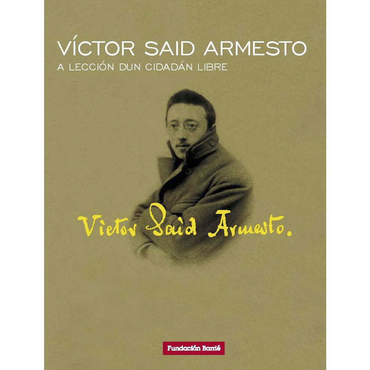 Imagem 0 de Víctor said armesto. A lección dun cidadan libre