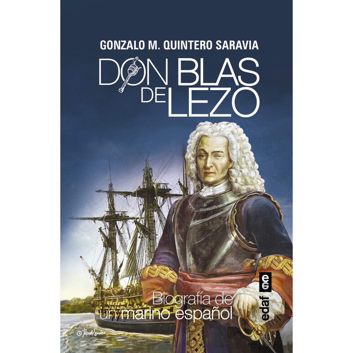 Don Blas de Lezo: Biografía de un marino español (Capa mole) 1