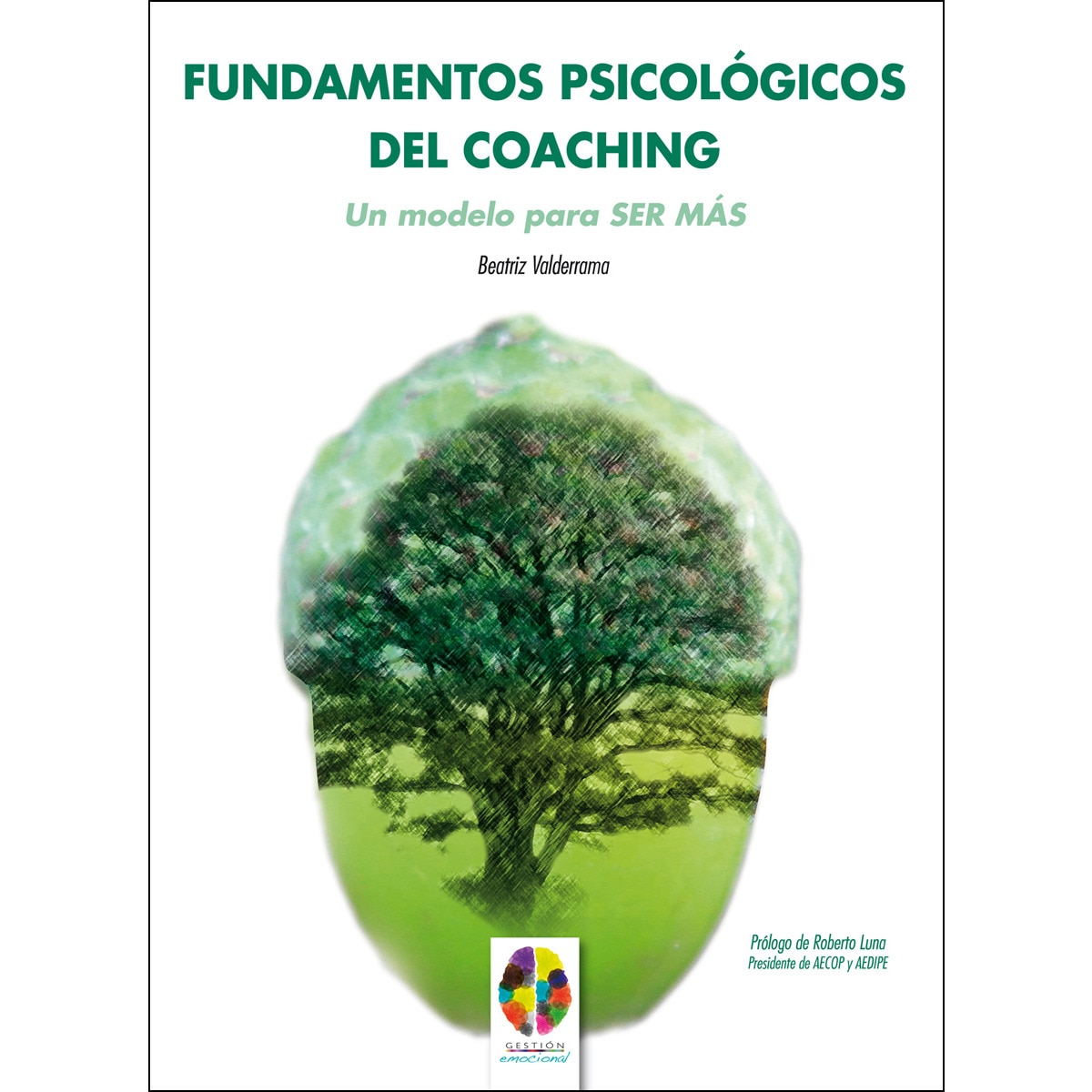 Imagem 0 de Fundamentos Psicológicos del Coaching: Un Modelo para SER MÁS