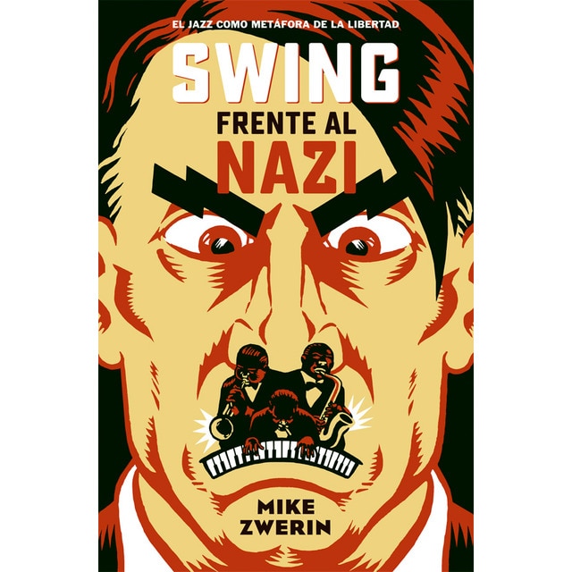 Imagen 0 de Swing frente al nazi: El jazz como metáfora de la libertad (Tapa blanda)