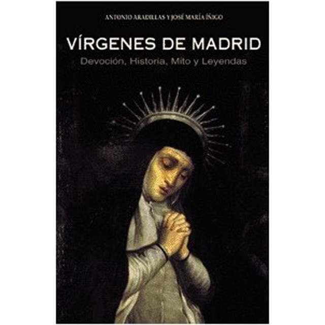 Imagen 1 de Vírgenes de Madrid: Devoción, historia, mito y leyendas  (Tapa blanda)