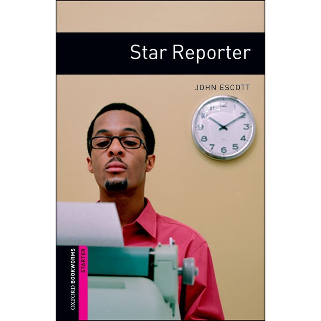 Oxford Bookworms Starter. Star Reporter (Capa mole) 1
