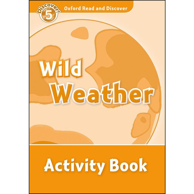Oxford Read and Discover 5. Wild Weather Activity Book 1