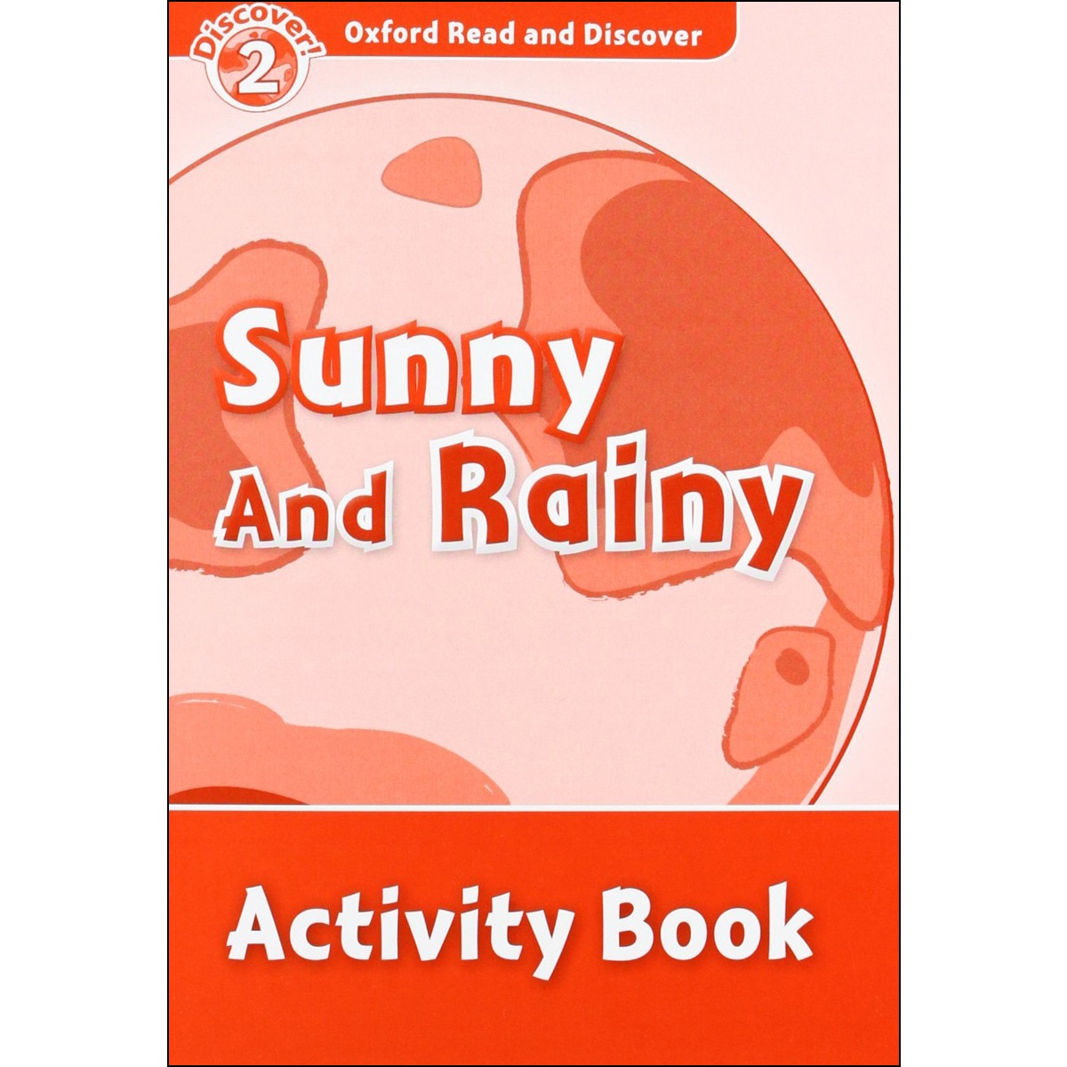 Oxford Read and Discover 2. Sun and Rain Activity Book 1