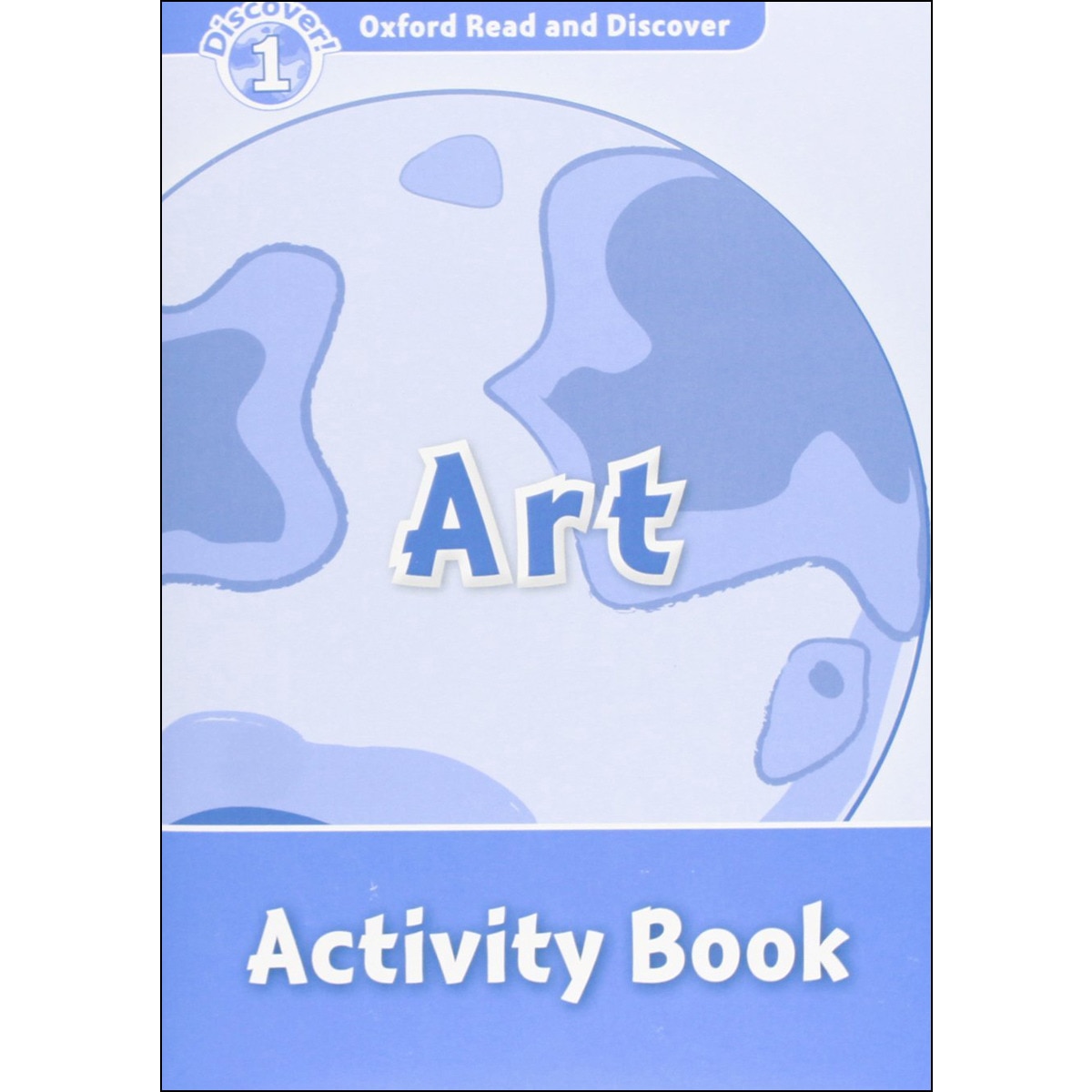 Oxford Read and Discover 1. Art Activity Book 1