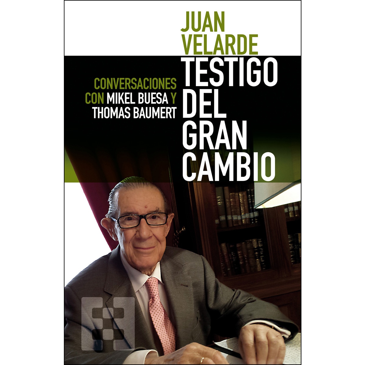 Juan Velarde. Testigo Del Gran Cambio 1