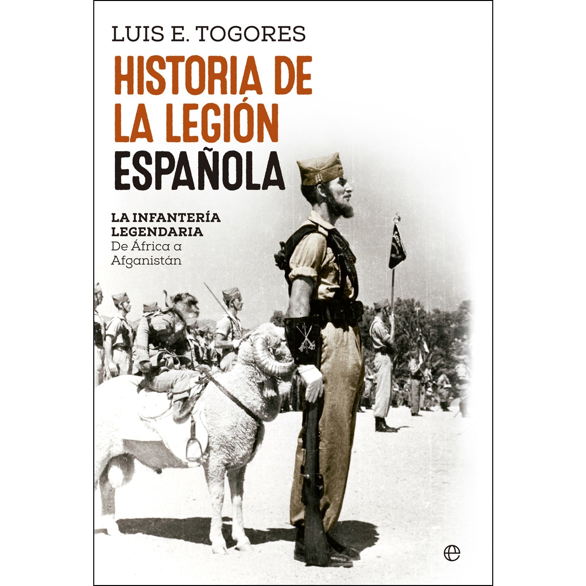 Imagem 0 de Historia de La Legión española: La infantería legendaria. De África a Afganistán (Capa dura)