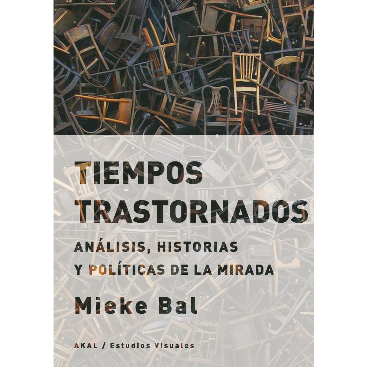 Imagem 0 de Tiempos trastornados: Análisis, historias y políticas de la mirada (Capa mole com abas)