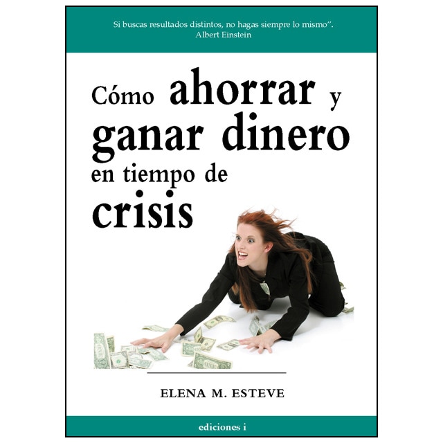 Imagen 0 de Cómo ahorrar y ganar dinero en tiempo de crisis (Tapa blanda)