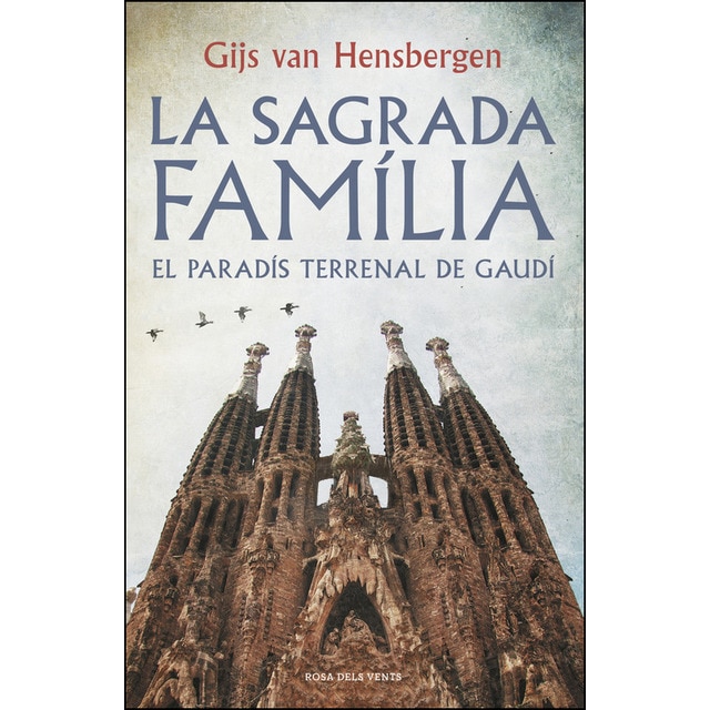 Imagem 0 de La Sagrada Família: El paradís terrenal de Gaudí (Capa dura)