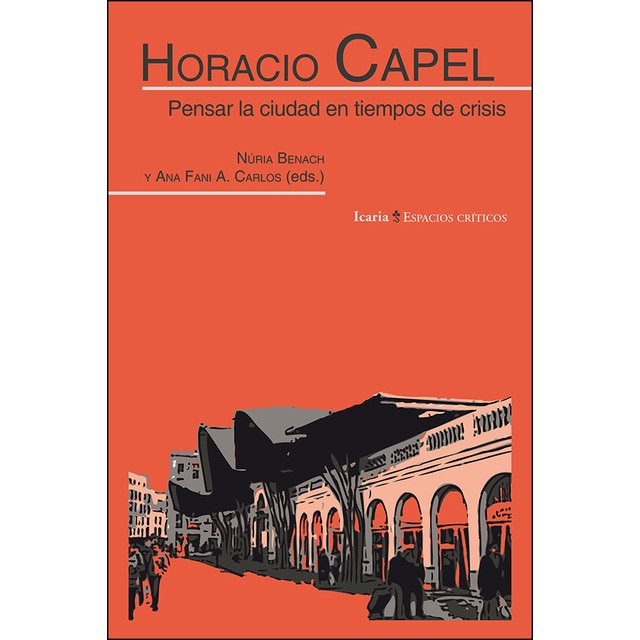 Imagem 0 de Horacio Capel: Pensar La Ciudad En Tiempos De Crisis