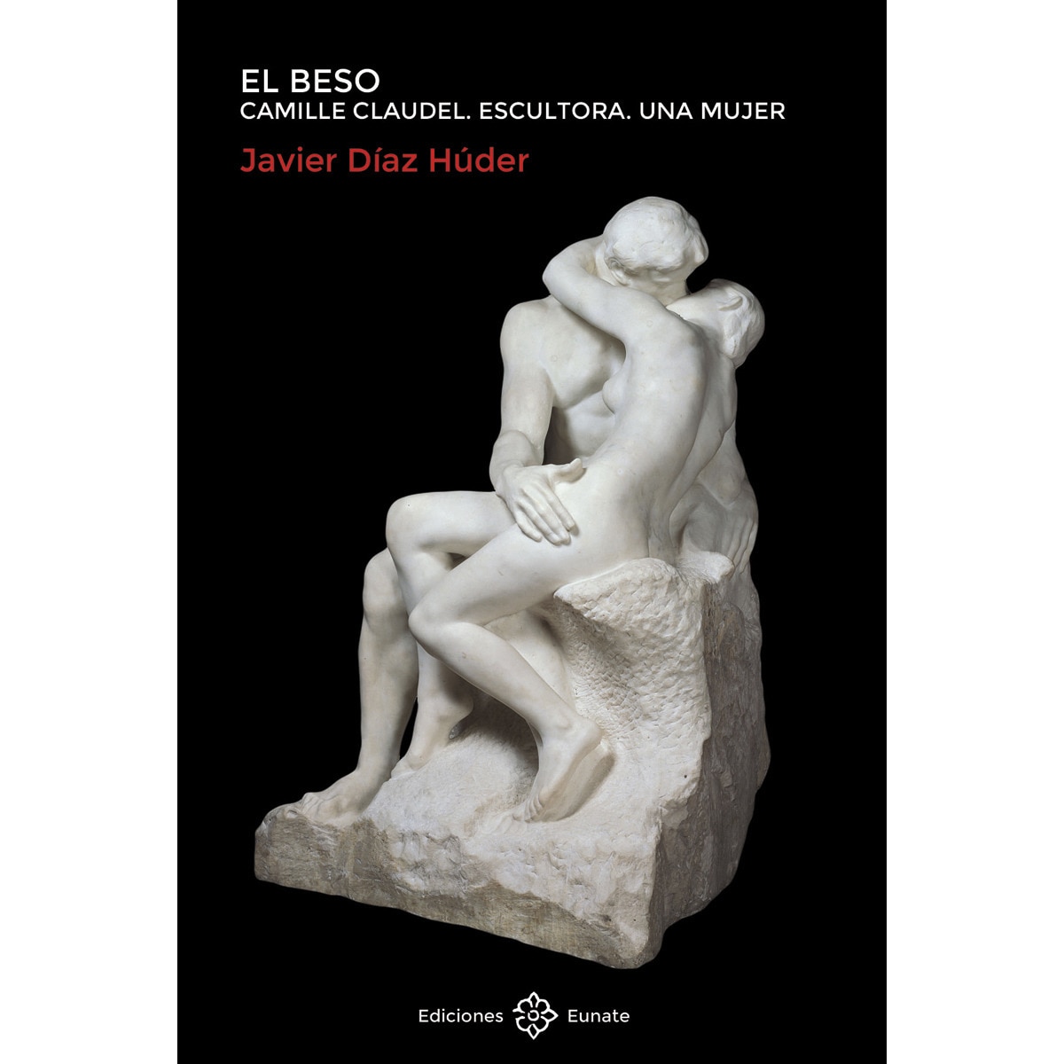 Imagem 0 de El beso: Camille Claudel. Escultora. Una mujer (Capa mole com abas)