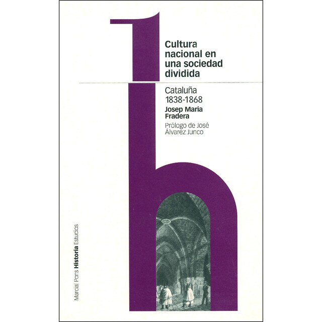 Imagen 0 de CULTURA NACIONAL EN UNA SOCIEDAD DIVIDIDA: Cataluña 1838-1868  (Tapa blanda con solapas)