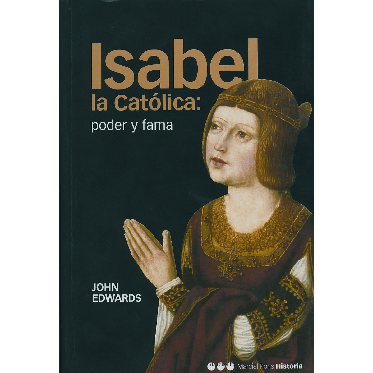 ISABEL LA CATÓLICA: PODER Y FAMA (Capa mole com abas) 1