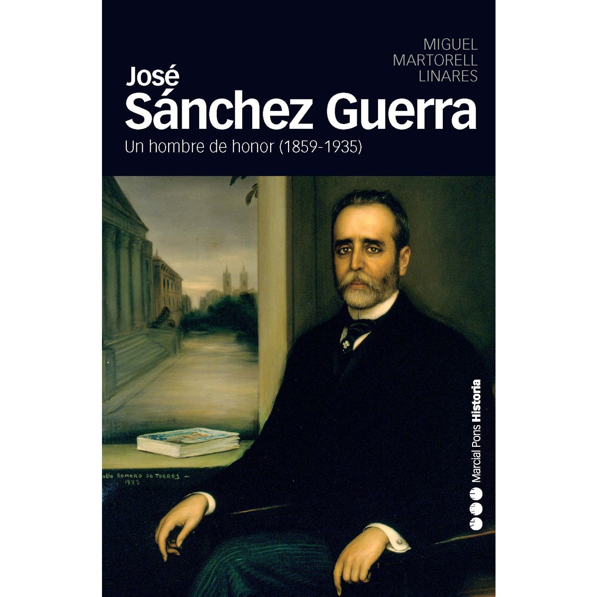 JOSÉ SÁNCHEZ GUERRA: Un hombre de honor (1859-1935) (Capa mole com abas) 1