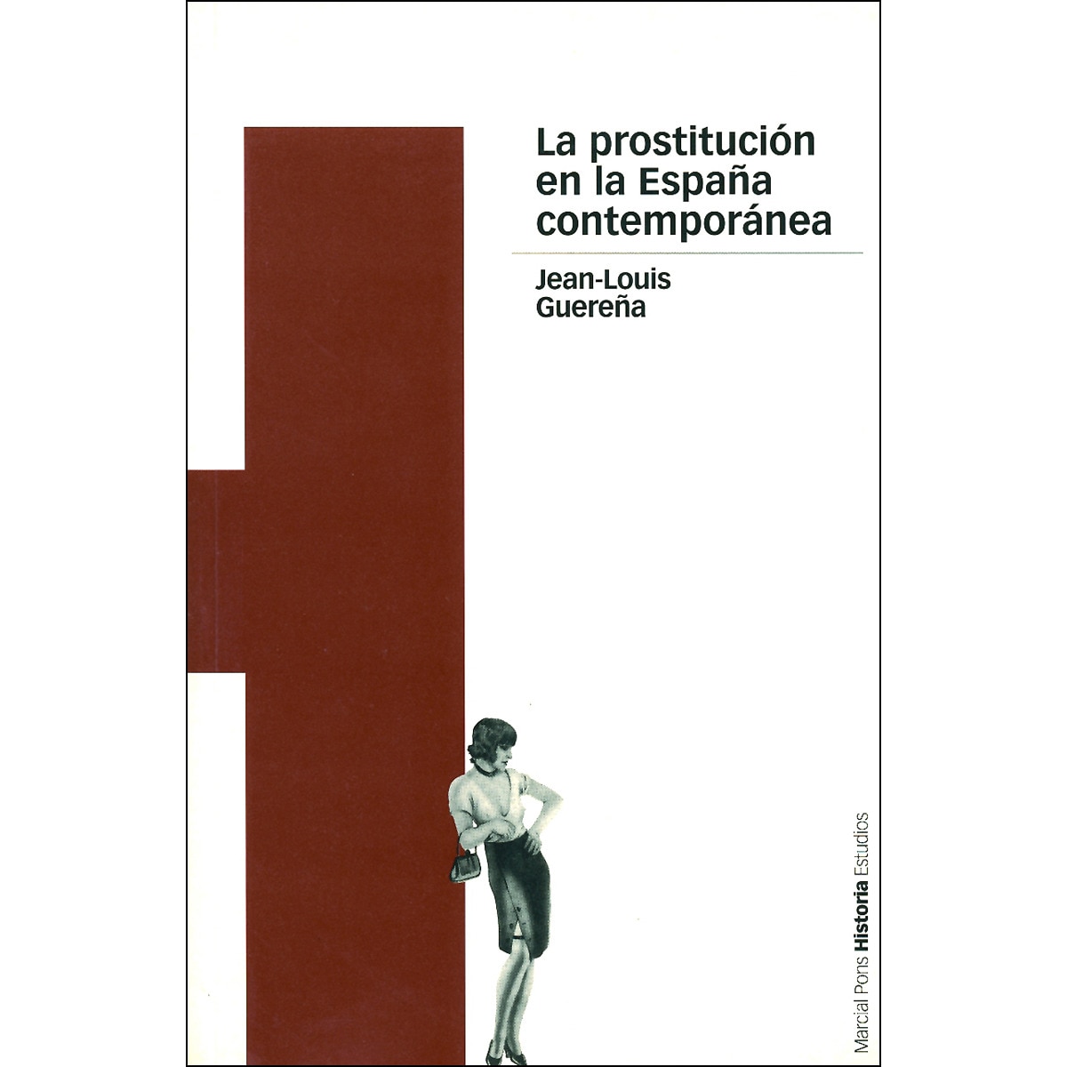 PROSTITUCIÓN EN LA ESPAÑA CONTEMPORÁNEA, LA (Capa mole com abas) 1