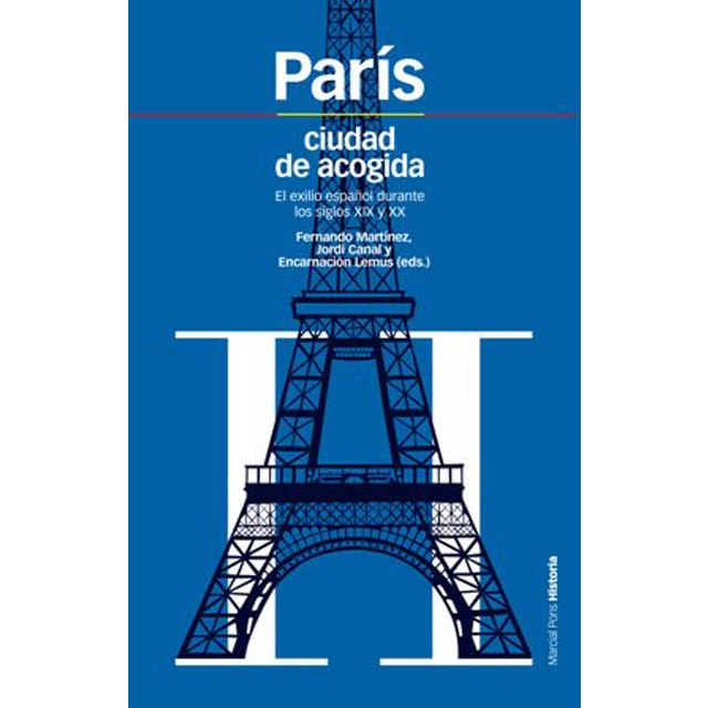 Imagen 0 de PARÍS, CIUDAD DE ACOGIDA: El exilio español durante los siglos XIX y XX  (Tapa blanda con solapas)