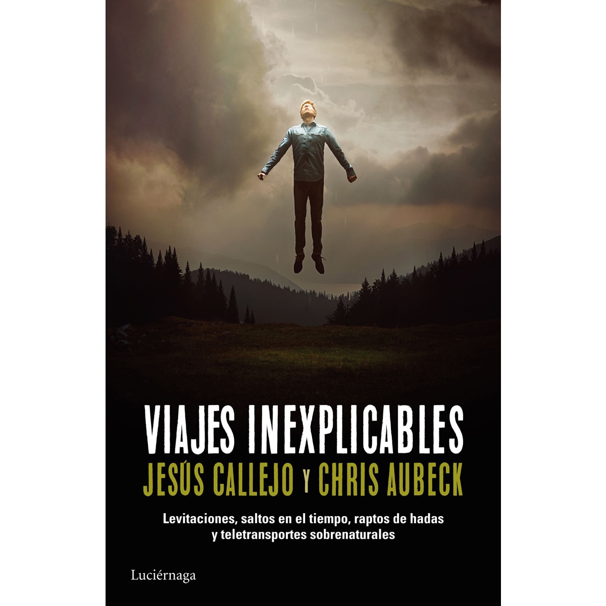 Imagem 0 de Viajes inexplicables: Levitaciones, saltos en el tiempo, raptos de hadas y teletransportes sobrenaturales (Capa mole com abas)