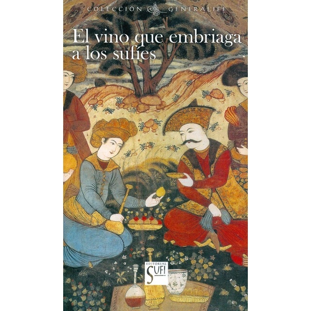 Imagen 0 de El vino que embriaga a los sufies (Tapa blanda)