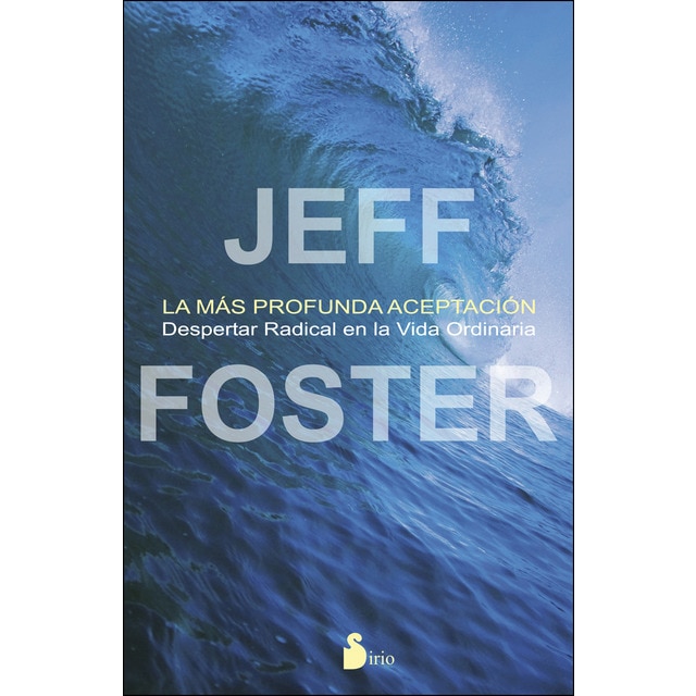 Imagen 0 de LA MAS PROFUNDA ACEPTACION: DESPERTAR RADICAL EN LA VIDA ORDINARIA  (Tapa blanda)