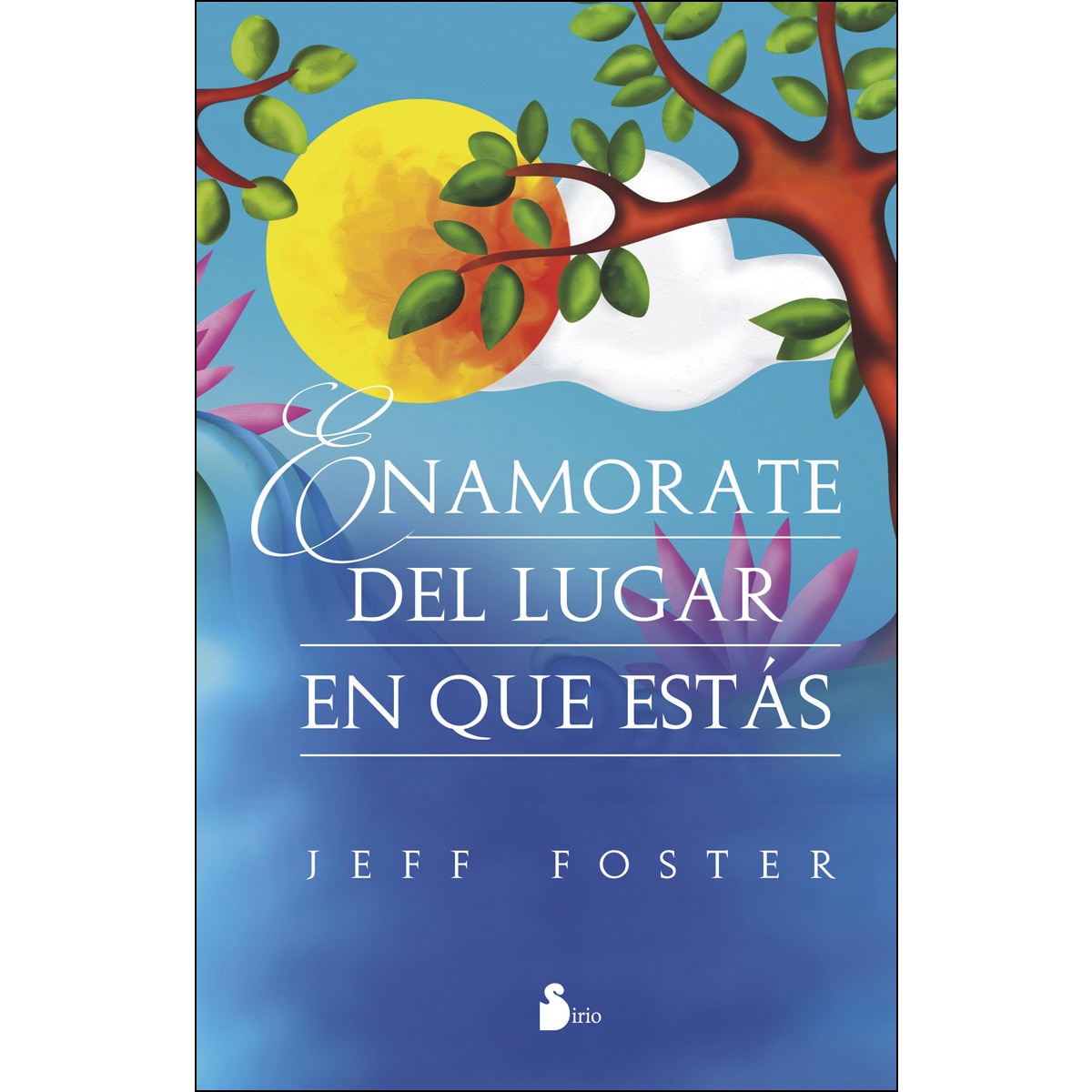 ENAMÓRATE DEL LUGAR EN QUE ESTÁS 1