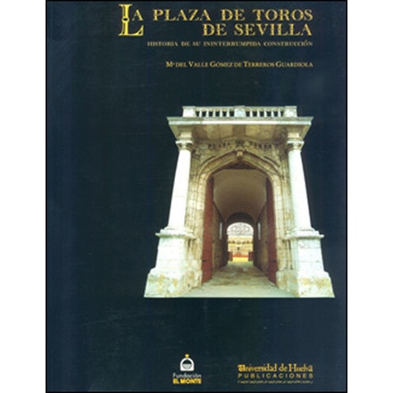 La Plaza De Toros De Sevilla Historia De Su Ininterrumpida Construccion Tauromaquia El Corte Ingles