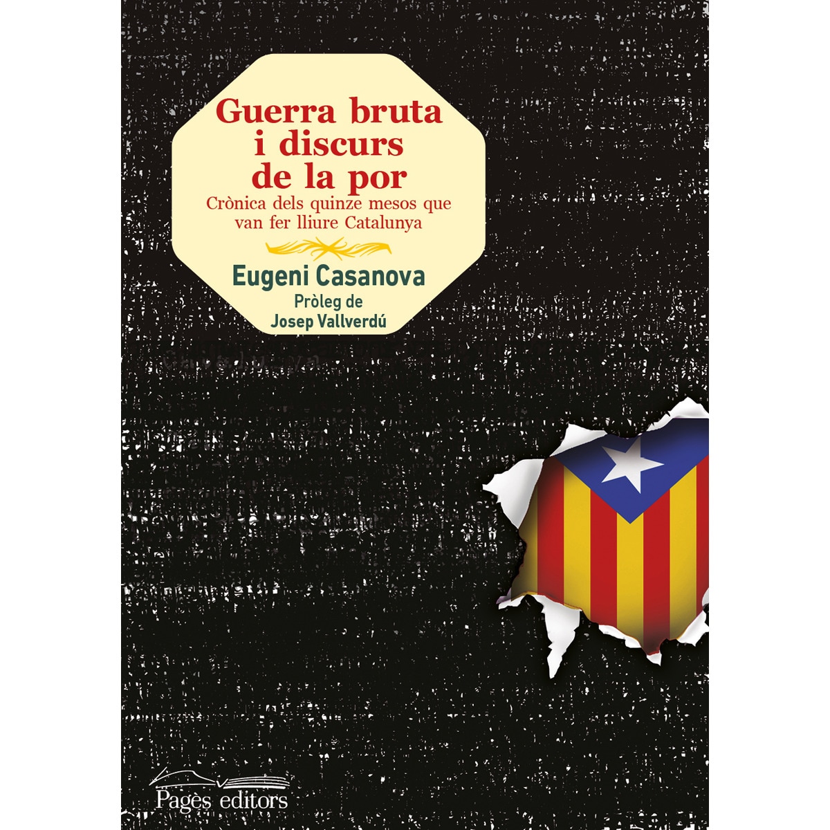 Imagem 0 de Guerra bruta i discurs de la por: Crònica dels quinze mesos que van fer lliure Catalunya (Capa mole com abas)