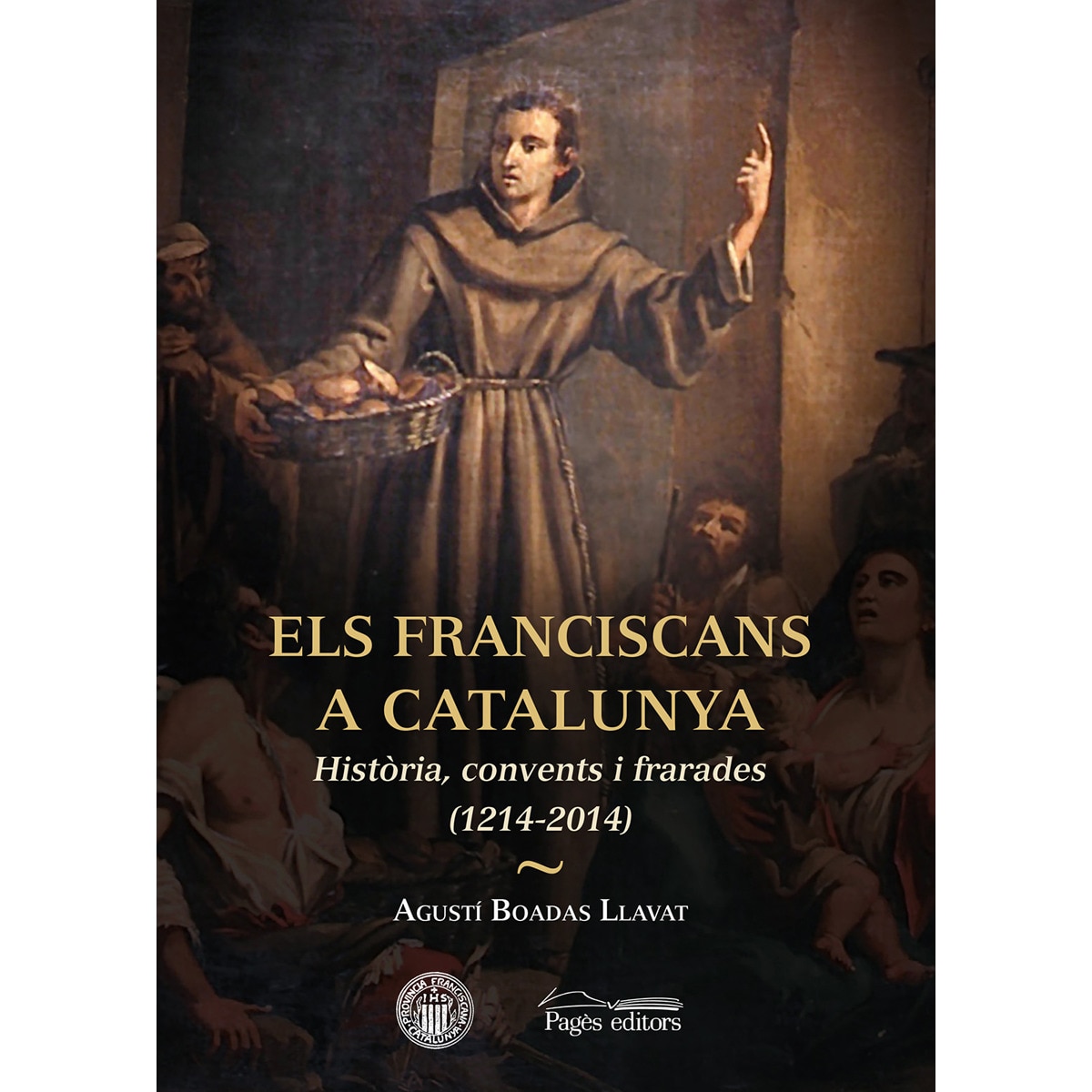 Els franciscans a Catalunya: Història, convents i frarades (Capa dura) 1