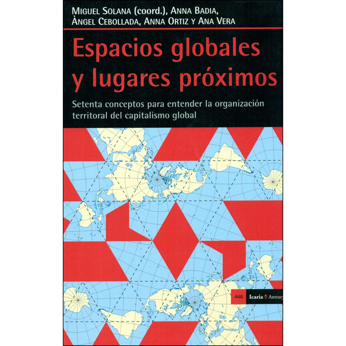 Imagem 0 de Espacios Globales Y Lugares Próximos: Setenta Conceptos Para Entender La Organización Territorial Del Capitalismo Global