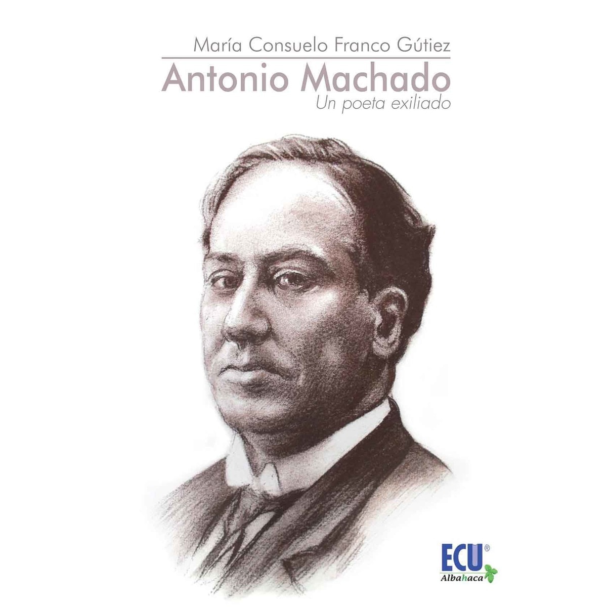 Antonio machado. Un poeta exiliado (Tapa blanda) 1