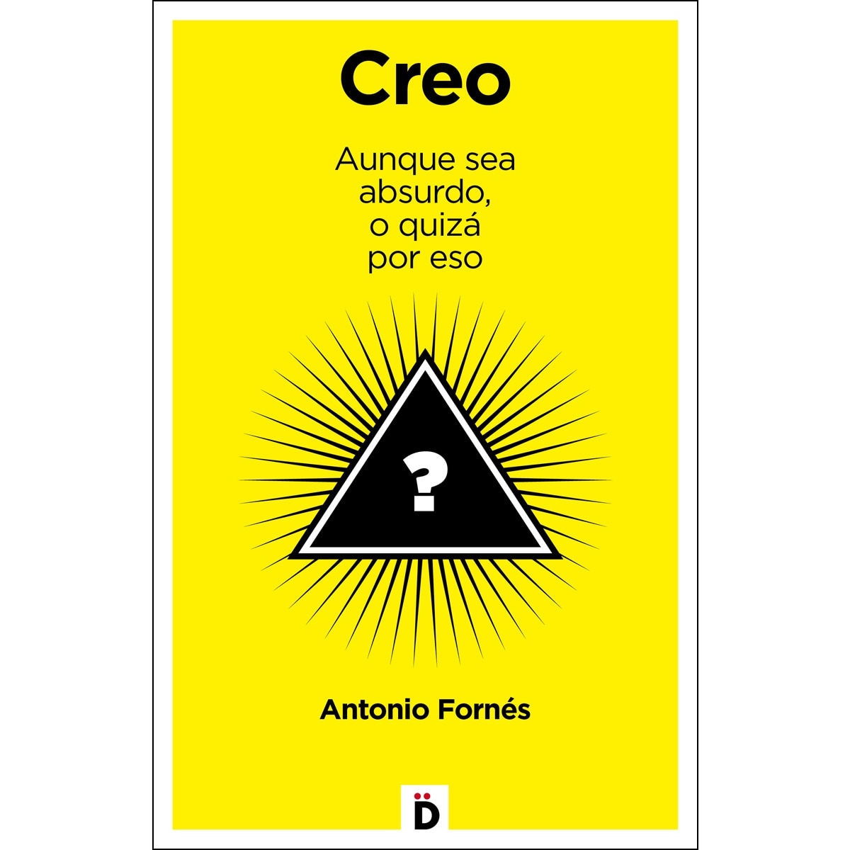 Imagem 0 de Creo: Aunque sea absurdo, o quizá por eso (Capa mole)