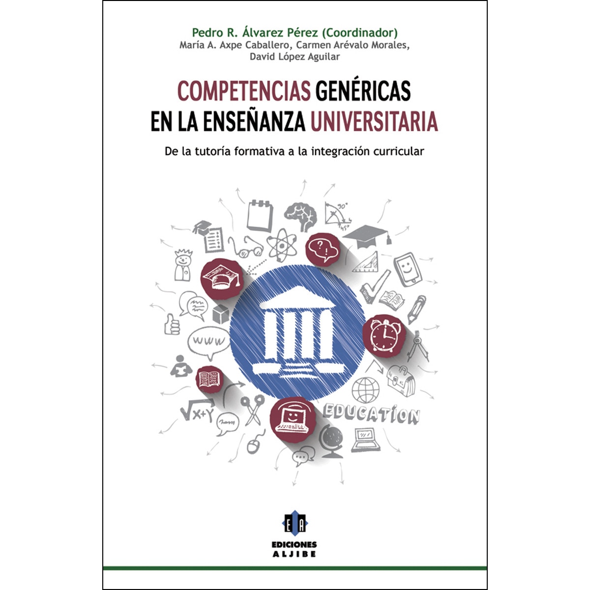 Competencias genéricas en la enseñanza universitaria: De la tutoría formativa a la integración escolar 1