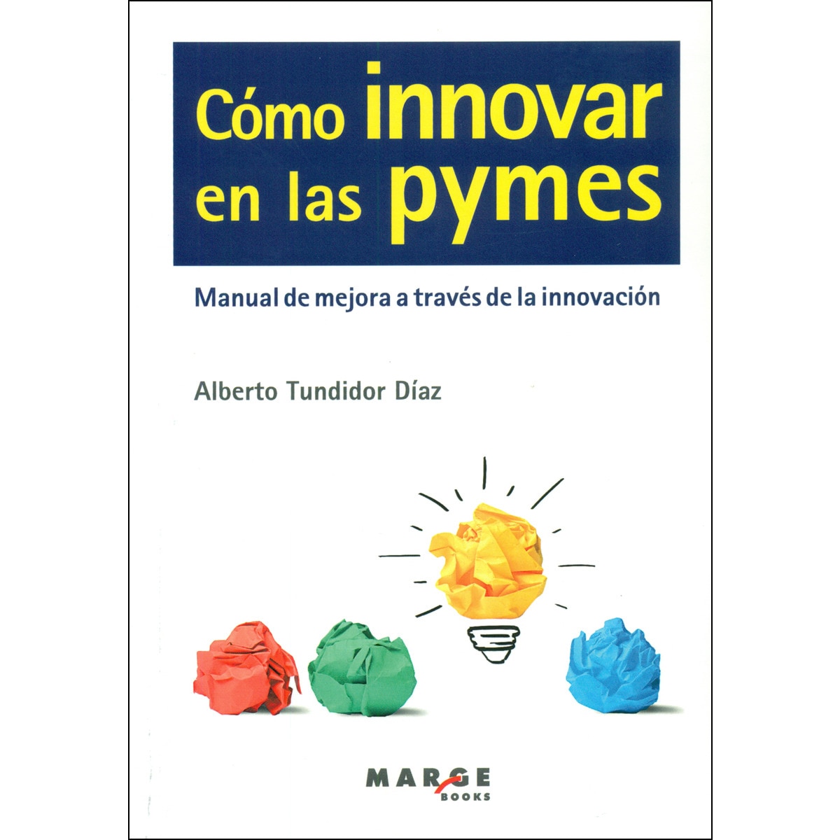 Imagem 0 de Cómo innovar en las pymes: Manual de mejora a través de la innovación(Tapa blanda)