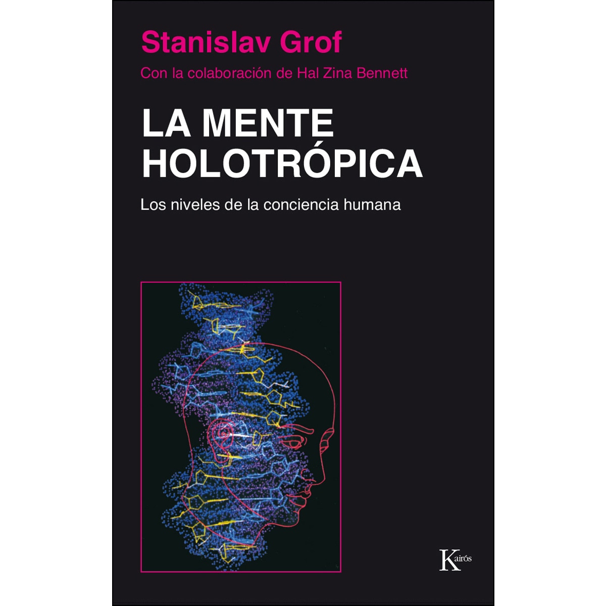 La mente holotrópica: Los niveles de la conciencia humana(Tapa blanda) 1