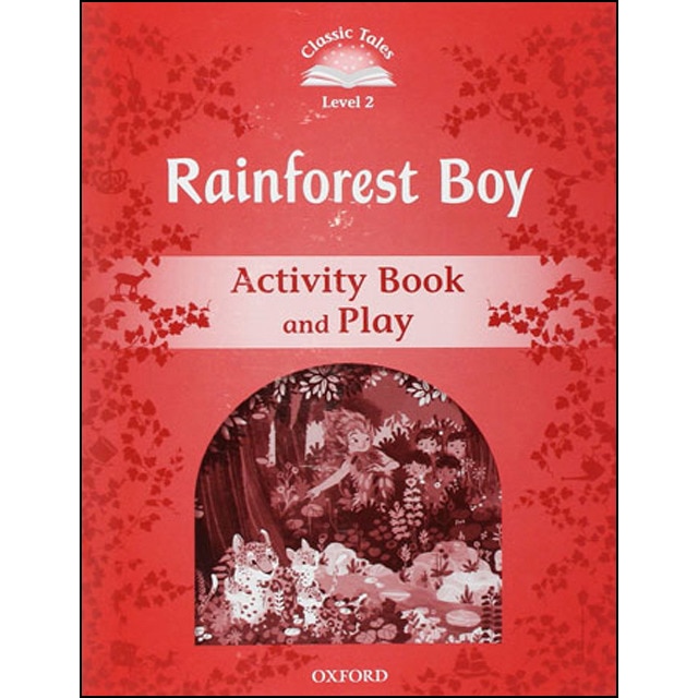 Classic Tales 2. Rainforest Boy. Activity Book and Play 1