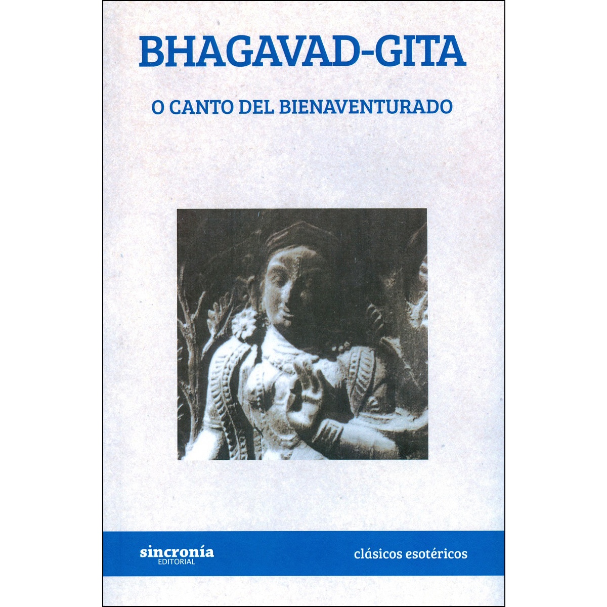 BHAGAVAD-GITA: O EL CANTO DEL BIENAVENTURADO (Capa mole com abas) 1