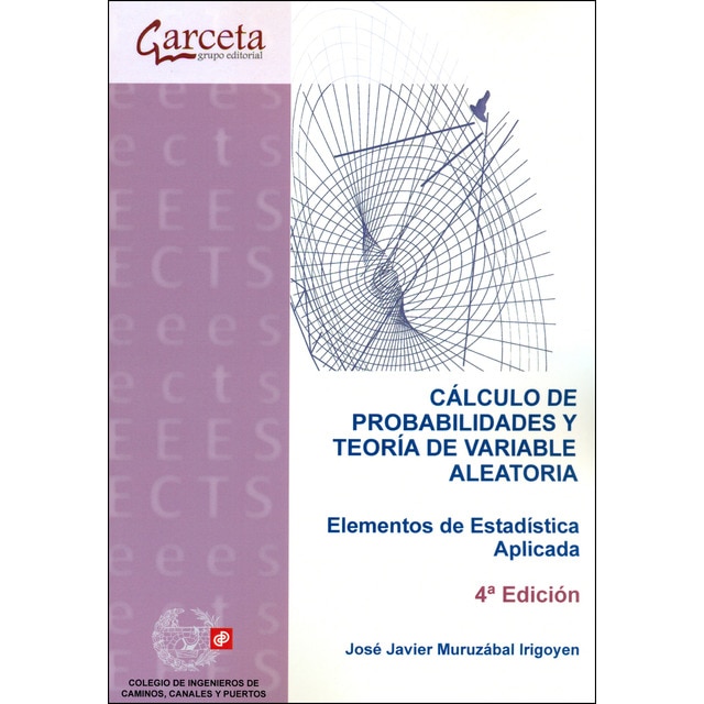 Imagen 0 de Cálculo de probabilidades y teoría de variable aleatoria 4ª edición: Elementos de estadistica aplicada (Tapa blanda)