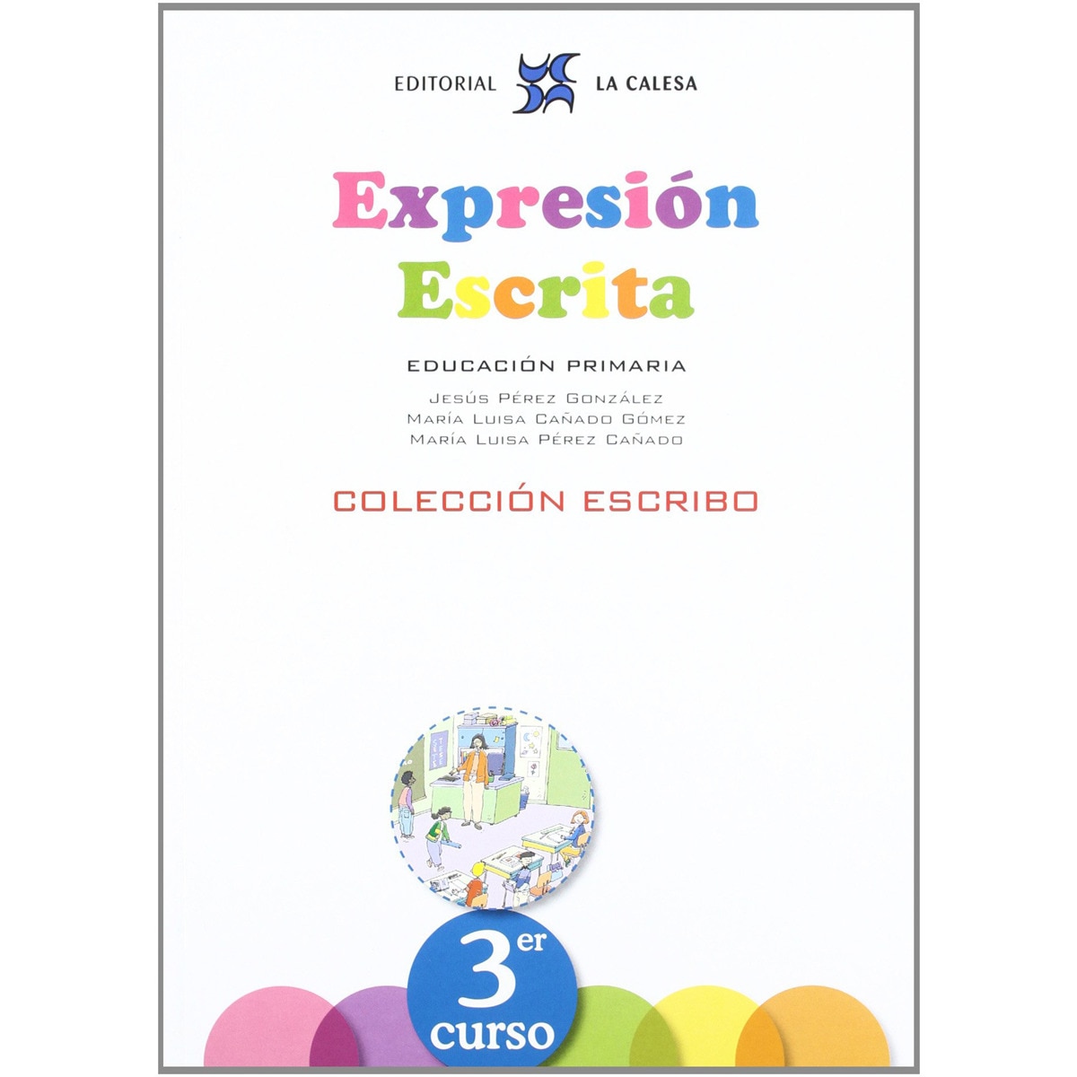 Imagen 0 de EXPRESIÓN ESCRITA 3 - COLECCIÓN ESCRIBO: EXPRESIÓN ESCRITA 3 - COLECCIÓN ESCRIBO (Tapa blanda)