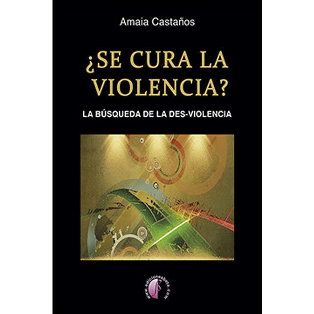 Imagem 0 de ¿Se Cura La Violencia? La Búsqueda De La Des-Violencia