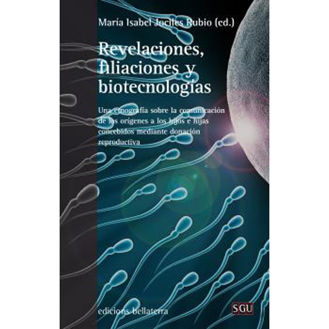 Imagem 0 de Revelaciones, filiaciones y biotecnologías: Una etnografia sobre la comunicación de los origenes a los hijos e hijas concebidos me